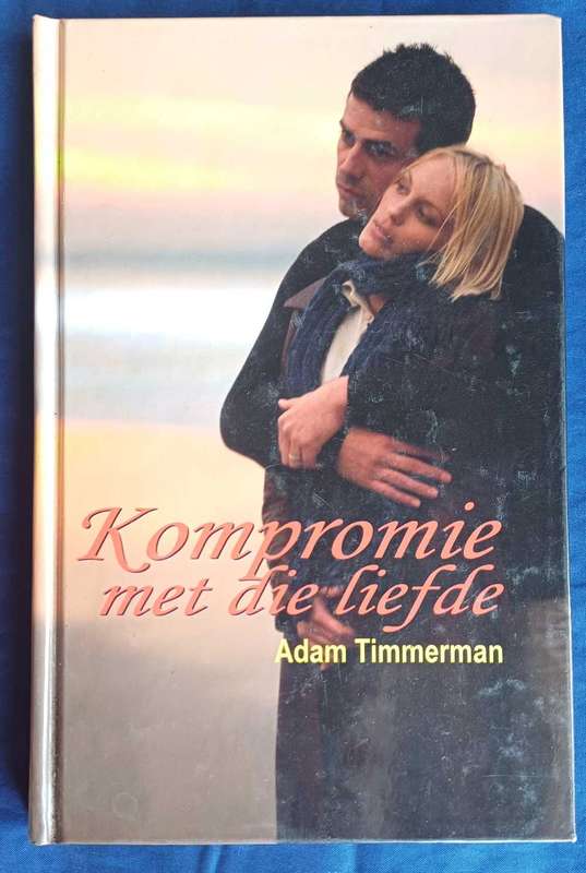 Kompromie met die liefde deur Adam Timmerman