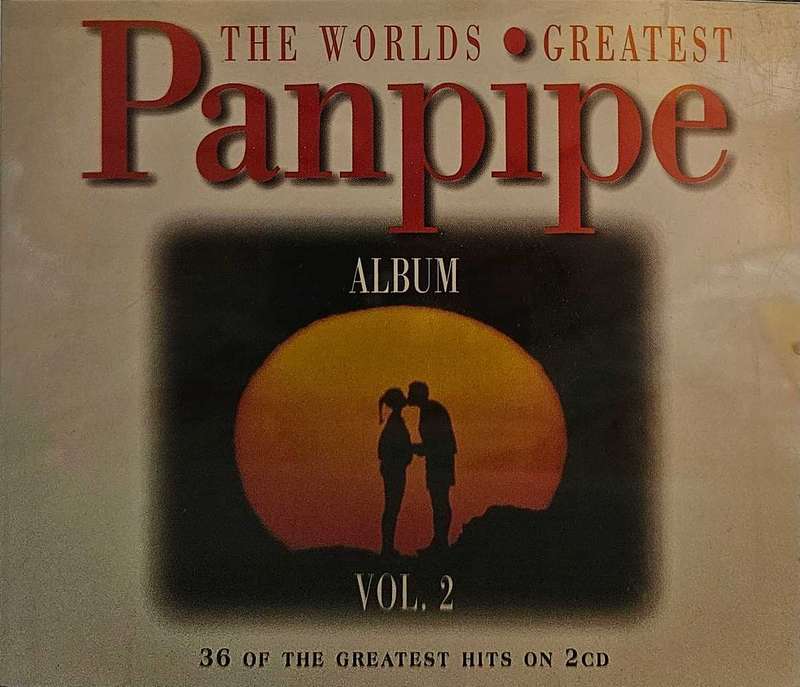 The Worlds Greatest Panpipes Album vol 2.