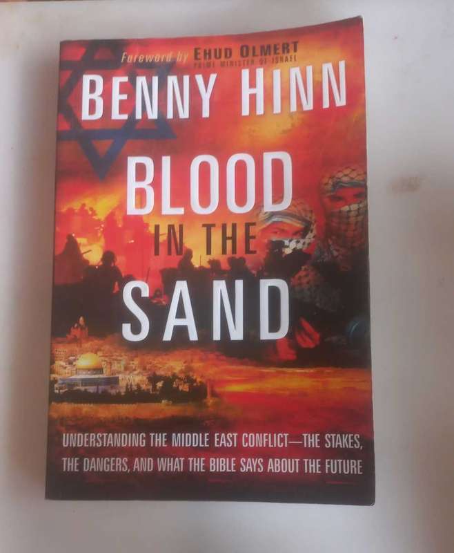 Blood in the sand by Benny Hinn (Understanding the Middle East Conflict)