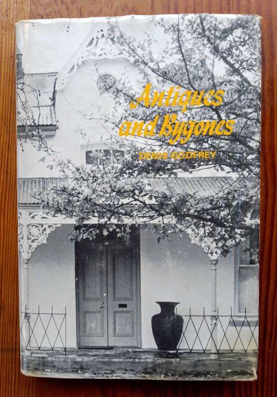 Antiques and Bygones by Denis Godfrey