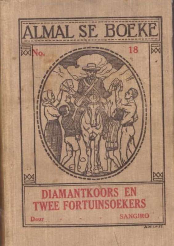 Afrikaans Almal Se Boeke No.18 Diamantkoors En Twee Fortuinsoekers Afrikaans