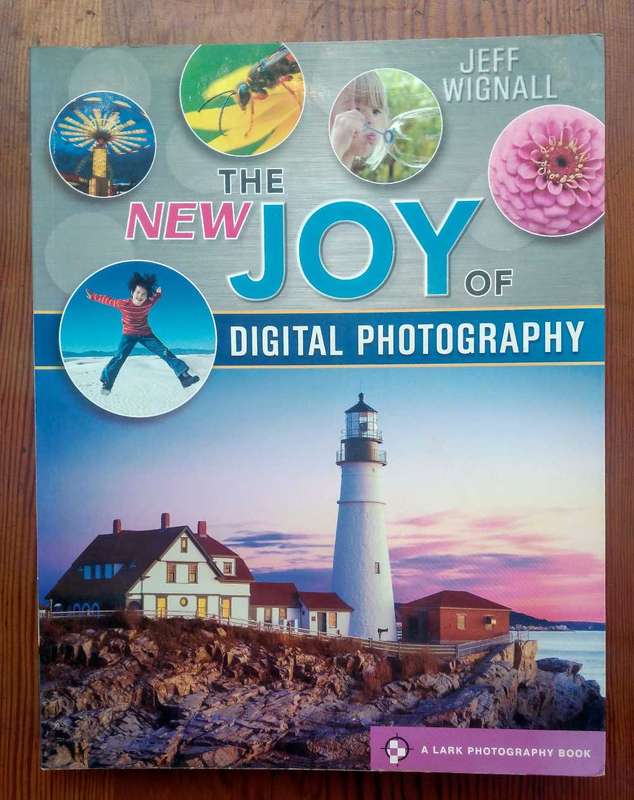 The New Joy of Digital Photography by Jeff Wignall