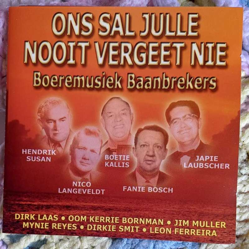 Ons sal julle nooit vergeet nie - Boeremusiek baanbrekers cd