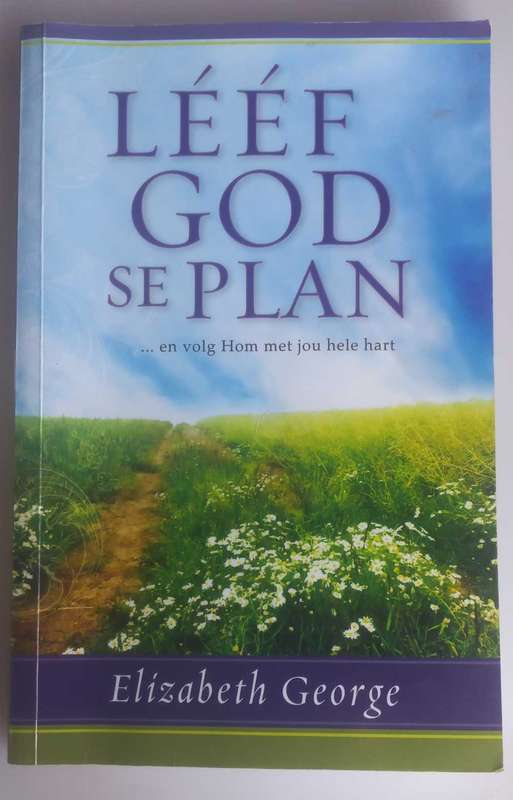 Leef God se plan deur Elizabeth George