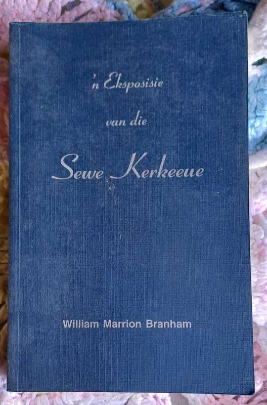 `n Eksposisie van die Sewe Kerkeeue deur William Marrion Branham