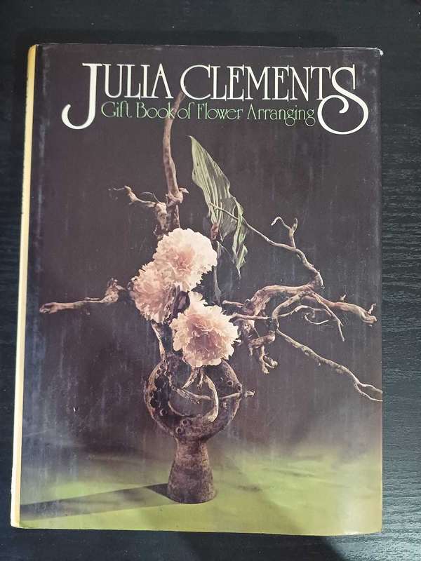 Gift book of flower arranging by Julia Clements