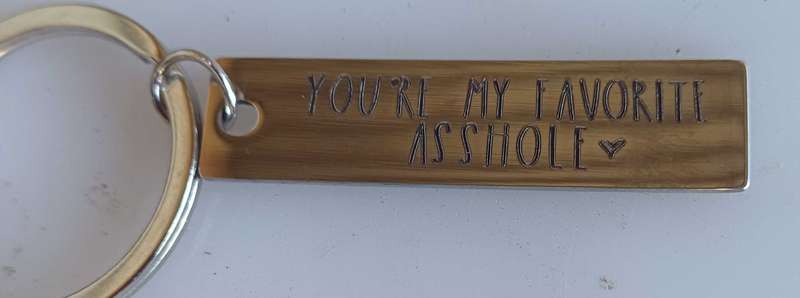 You're my favorite asshole keyring