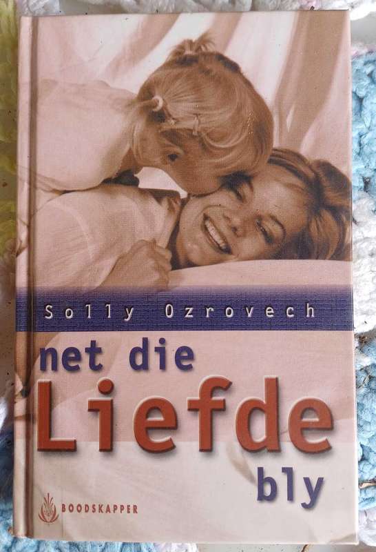 Net die liefde bly deur Solly Ozrovech
