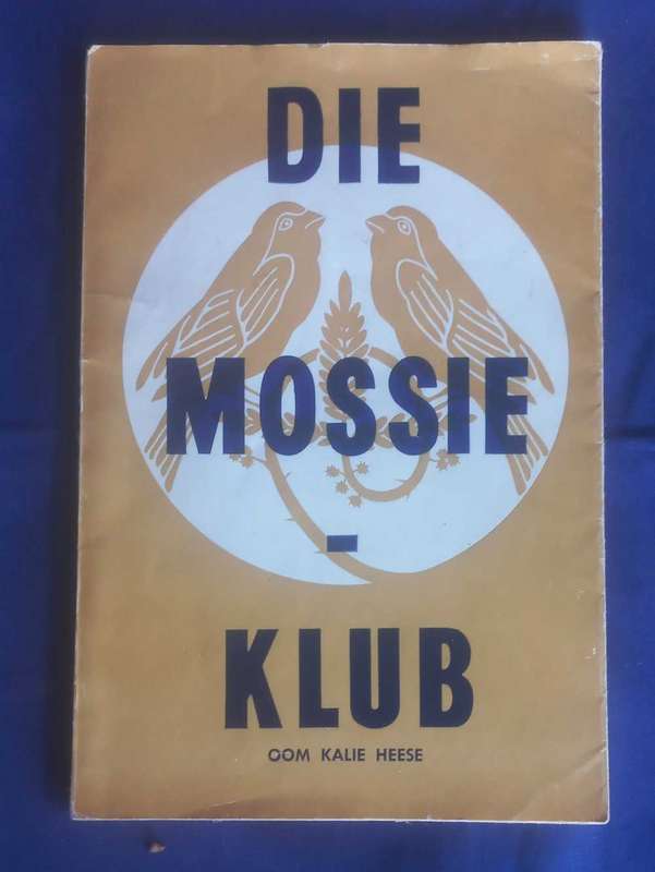 Die mossie klub deur oom Kalie Heese