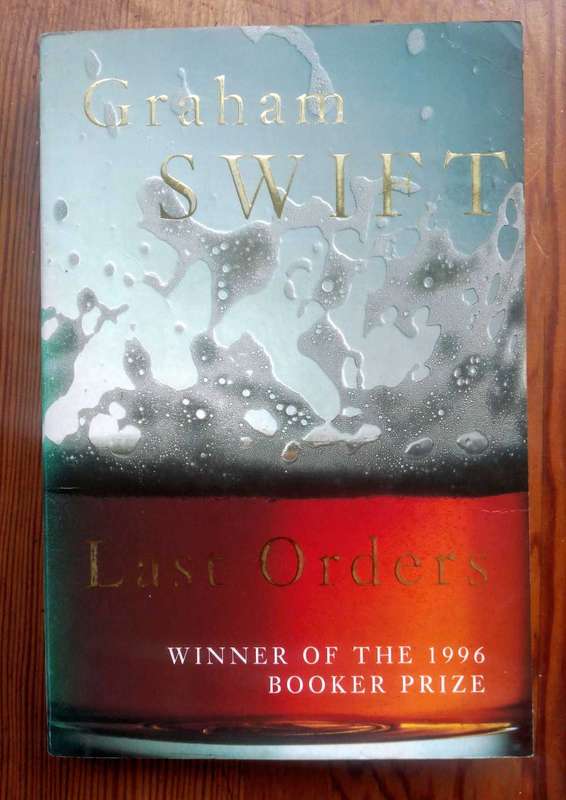 Last Orders by Graham Swift