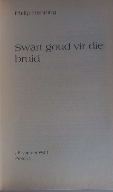 Swart goud vir die bruid deur Philip Henning