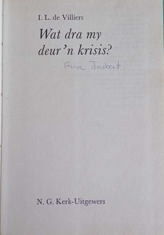 Wat dra my deur `n krisis deur IL de Villiers