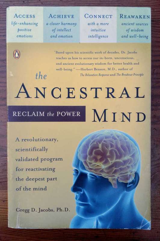 The Ancestral Mind by Gregg D. Jacobs