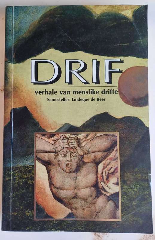 Drif - verhale van menslike drifte deur Lindeque de Beer