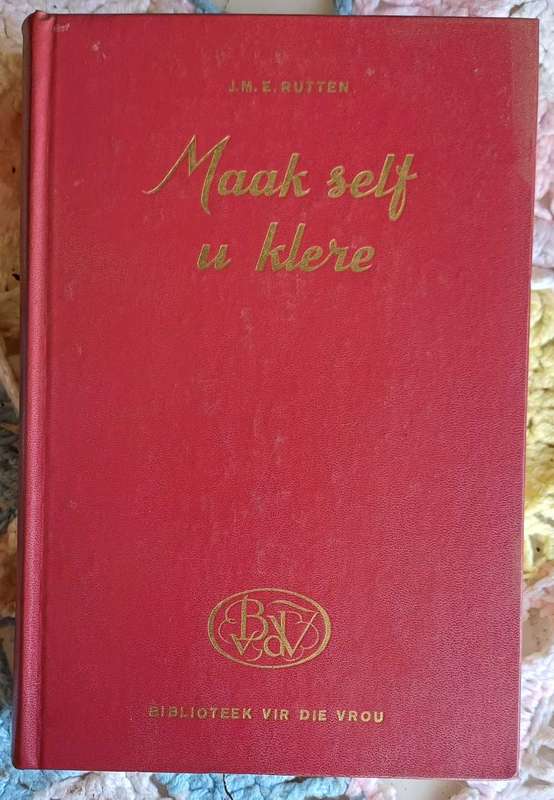 Biblioteek vir die vrou: Maak self u klere deur JME Rutten