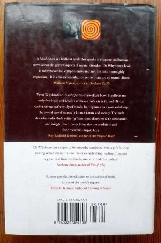 A Mood Apart - A Thinker's Guide to Emotion and it's Disorder by Peter C. Whybrow