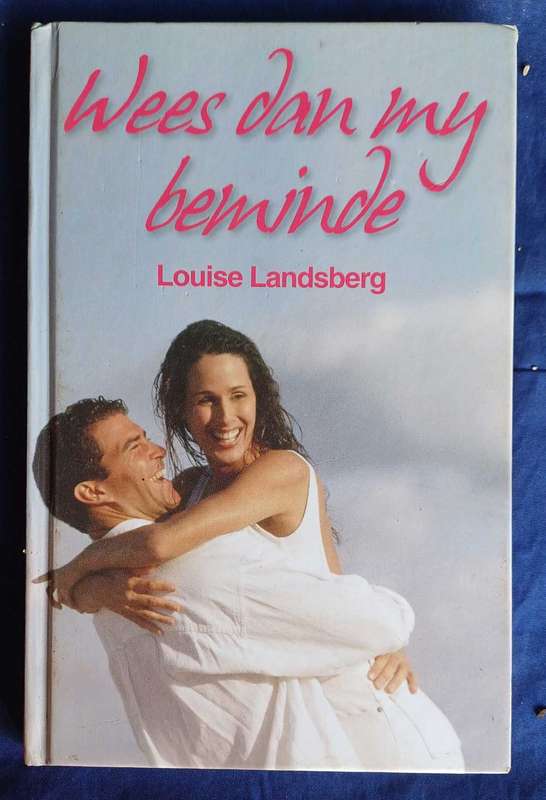 Wees dan my beminde deur Louise Landsberg