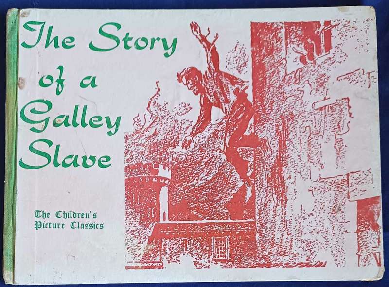 The children`s picture classics: The story of a galley slave