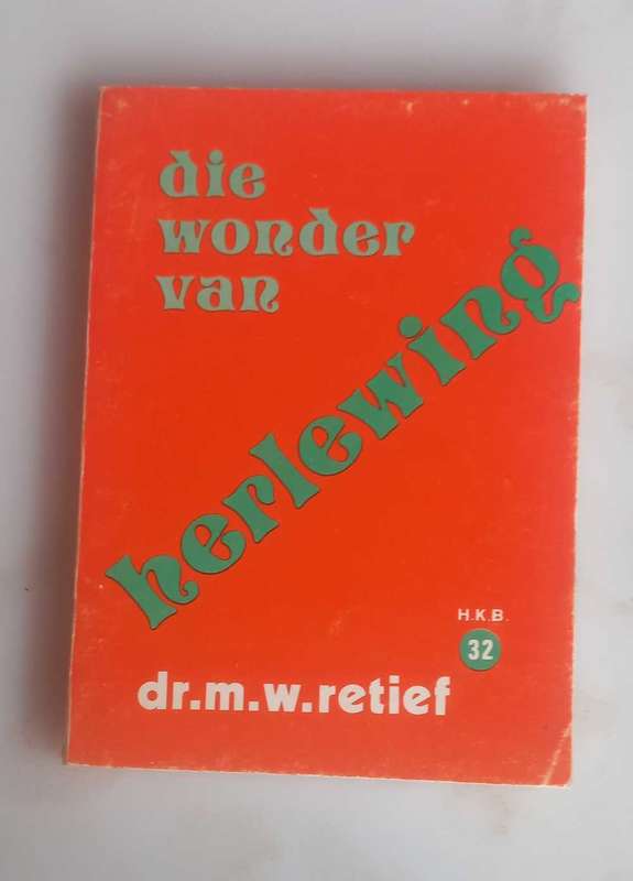 Die wonder van herlewing deur dr MW Retief