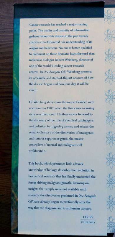 One Renegade Cell: The Quest for the Origins of Cancer by Robert Weinberg