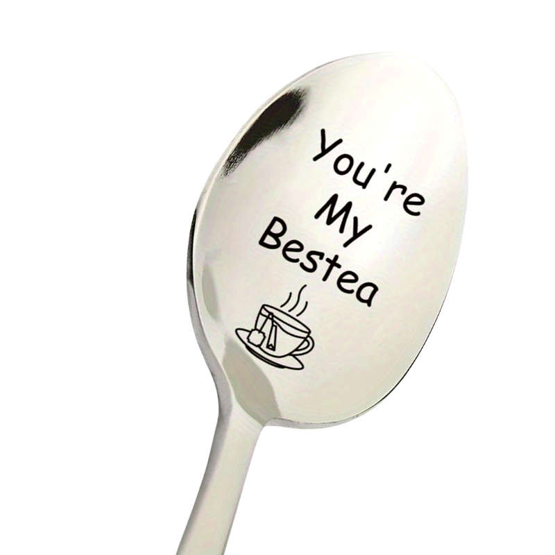 1pc Friendship Gift For Women Friends Gift You're My Spoon Engraved Stainless Steel Tea Love