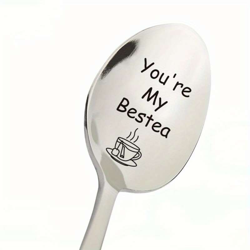 1pc Friendship Gift For Women Friends Gift You're My Spoon Engraved Stainless Steel Tea Love