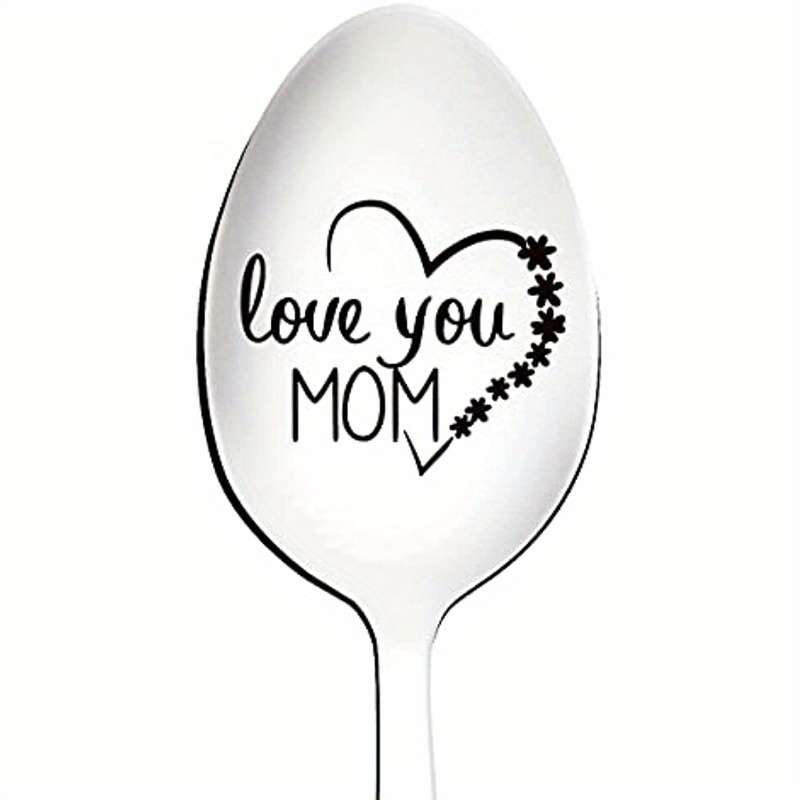 1pc Engraved stainless steel spoon  Love Your Mom  1 elegant piece of coffee ice cream and d