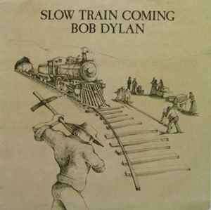 Slow Train Coming, Bob Dylan - Vinyl LP