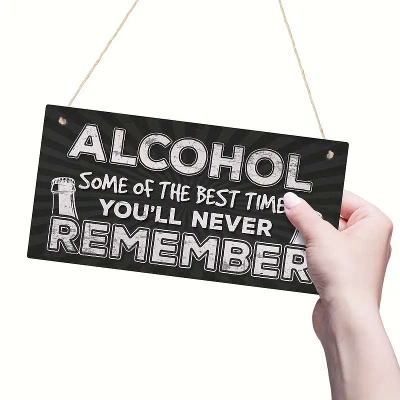 1pc Black Hanging Wooden Plaque 4inx8in 10cmx20cm Alcohol Some Of The Best Times You'll Never Rememb