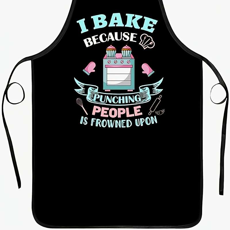 1pc Humorous "I Bake Because Punching People Is Frowned Upon" Apron Black Polyester with Colo