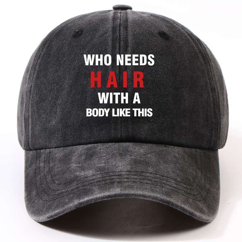 1pc Unisex Polyester Baseball Cap with Who Needs Hair with a Body Like This Slogan Adjustable Cu