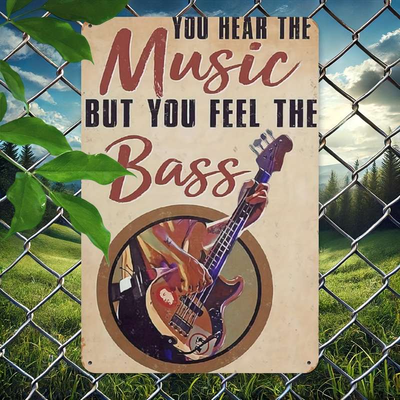 1pc  Aluminum Bass Guitar Poster Sign You Hear the Music But You Feel the Bass Vintage Rec