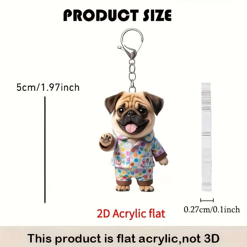 1pc 2D Flat   Keychain  Cute Pajamas Pug  Acrylic Keychain Cute Flat Keychain Ornament