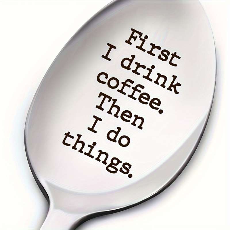 1pc Funny Coffee Lover Spoon Gifts For Women Men First I Drink Coffee Birthday Thanksgiving
