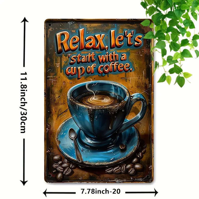 1pc Quirky Find Relaxation Starts with a Cup of Coffee Vintage Metal Tin Sign 20.32cm x 30.48cm Perf
