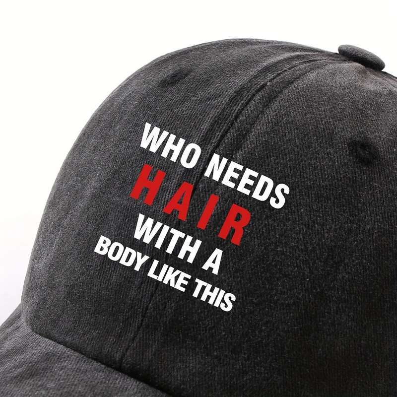 1pc Unisex Polyester Baseball Cap with Who Needs Hair with a Body Like This Slogan Adjustable Cu