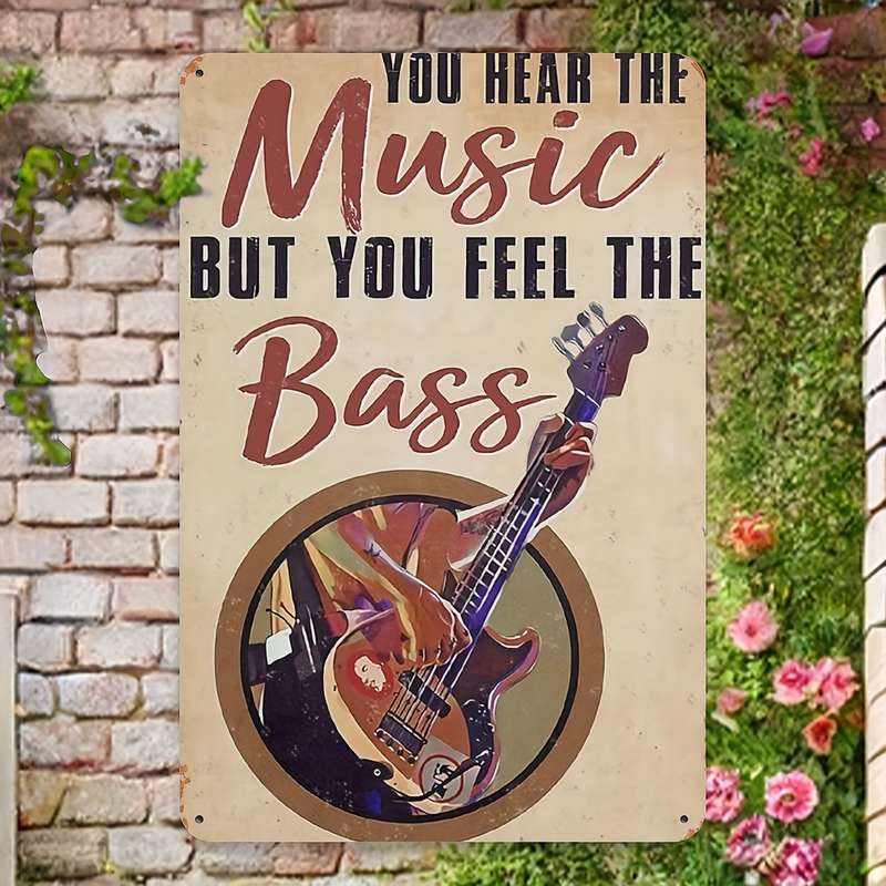 1pc  Aluminum Bass Guitar Poster Sign You Hear the Music But You Feel the Bass Vintage Rec