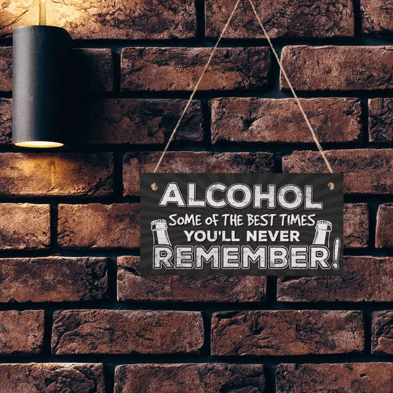 1pc Black Hanging Wooden Plaque 4inx8in 10cmx20cm Alcohol Some Of The Best Times You'll Never Rememb