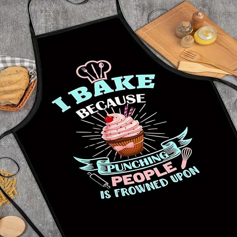1pc Funny Baking Apron with "I Bake Because Punching People Is Frowned Upon" Slogan Cupcake
