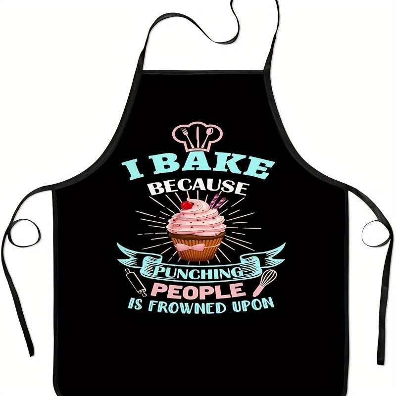 1pc Funny Baking Apron with "I Bake Because Punching People Is Frowned Upon" Slogan Cupcake