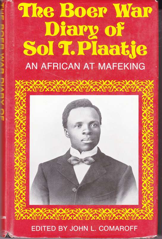 The Boer War Diary Of Sol T.Plaatje,- An African At Mafeking