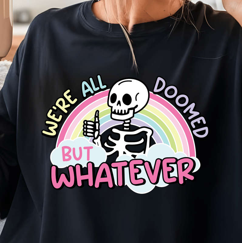 We're All Doomed but Whatever T-shirt