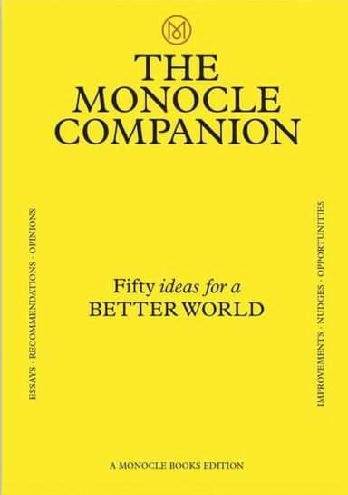 The Monocle Companion: Fifty Ideas for a Better World (2023)