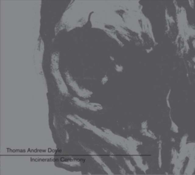 Thomas Andrew Doyle - Incineration Ceremony (Vinyl)