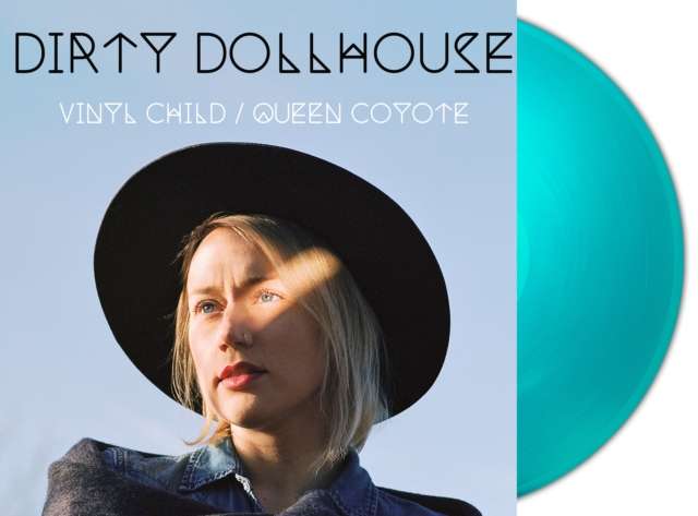Dirty Dollhouse - Vinyl Child / Queen Coyote (Turquoise Vinyl) (Vinyl)