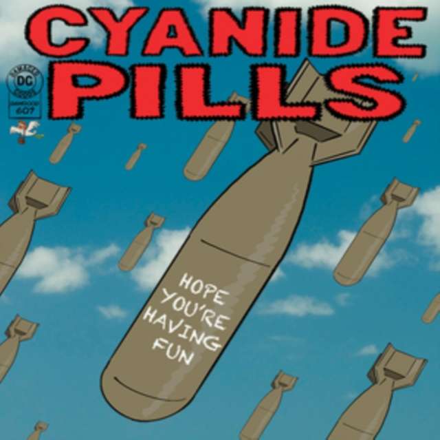 Cyanide Pills - Hope Youre Having Fun / Dont Tell Me Everythings Alright (7 inch Single)