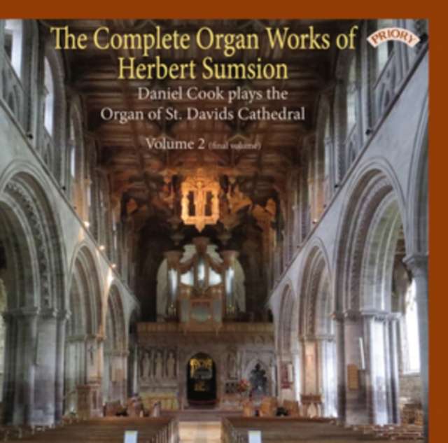 Daniel Cook - The Complete Organ Works Of Herbert Sumsion - Volume 2 / Organ Of St. Davids Cathed...