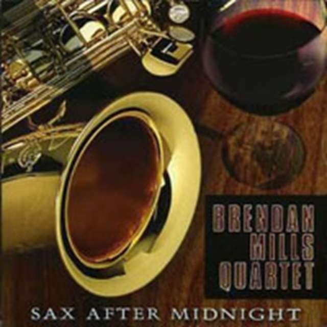 Brendan Mills - Sax After Midnight (CD)