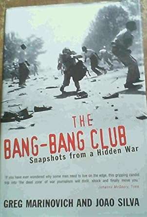 FIRST EDITION - The Bang-Bang Club, Snapshots from a Hidden War