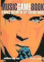 Music Game Book: A World History of 20th Century Music